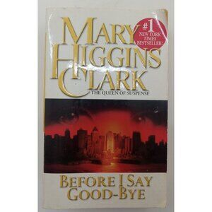 Before I Say Good-Bye Mary Higgins Clark Crime Thriller Bestseller